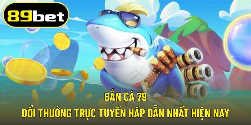 Bắn cá 79