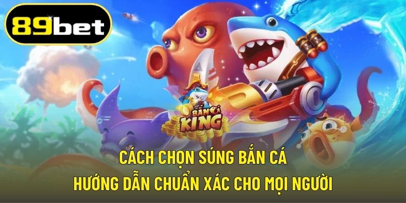 Cách chọn súng bắn cá