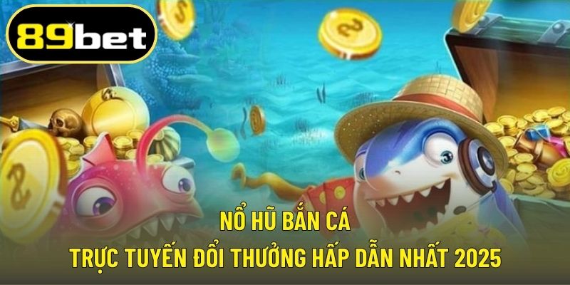 Nổ hũ bắn cá