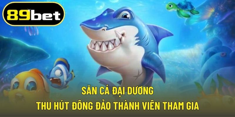 Săn cá đại dương thu hút đông đảo thành viên tham gia