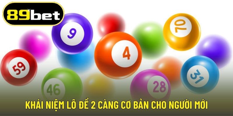 Khái niệm lô đề 2 càng cơ bản cho người mới