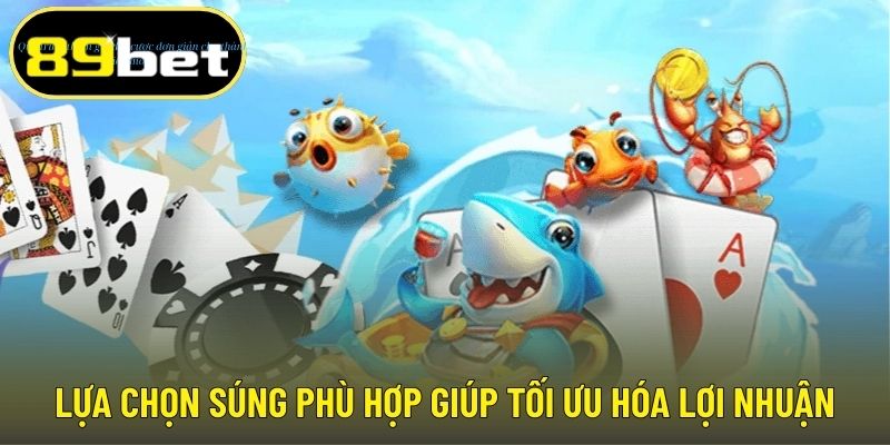 Lựa chọn súng phù hợp giúp tối ưu hóa lợi nhuận