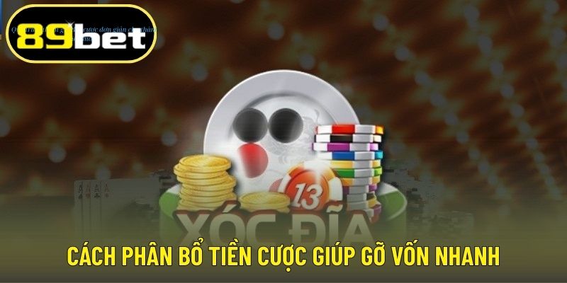 Cách phân bổ tiền cược giúp gỡ vốn nhanh