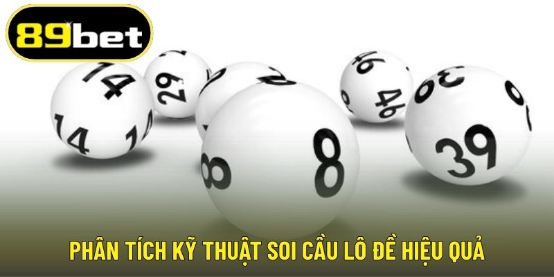 Phân tích kỹ thuật soi cầu lô đề hiệu quả