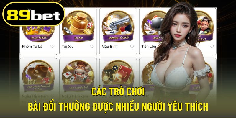 Các trò chơi bài đổi thưởng được nhiều người yêu thích