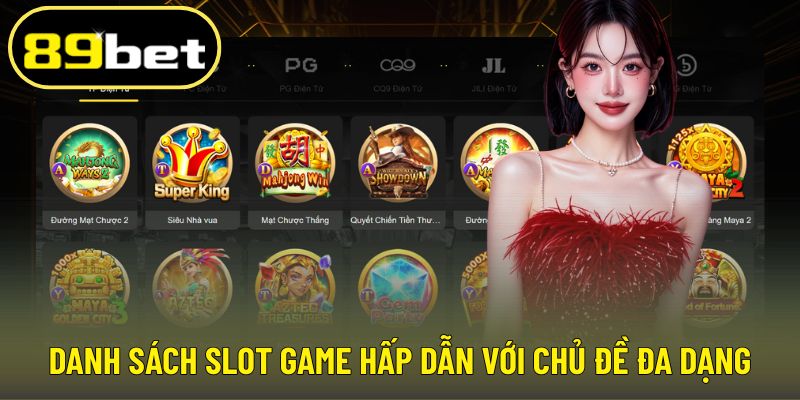 Danh sách slot game hấp dẫn với chủ đề đa dạng
