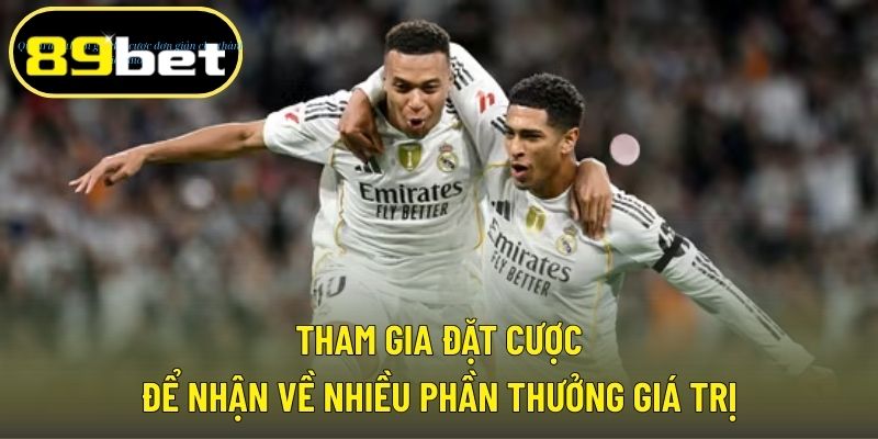 Tham gia đặt cược để nhận về nhiều phần thưởng giá trị