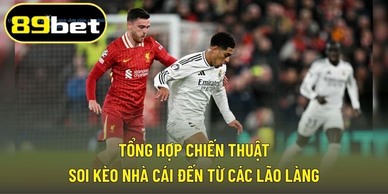 Tổng hợp chiến thuật soi kèo nhà cái đến từ các lão làng