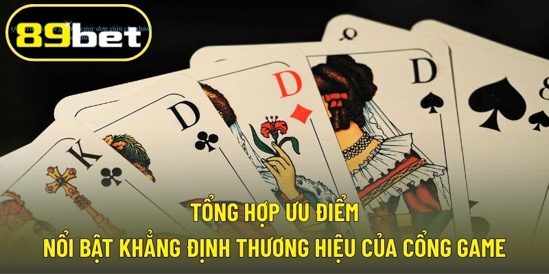Tổng hợp ưu điểm nổi bật khẳng định thương hiệu của cổng game